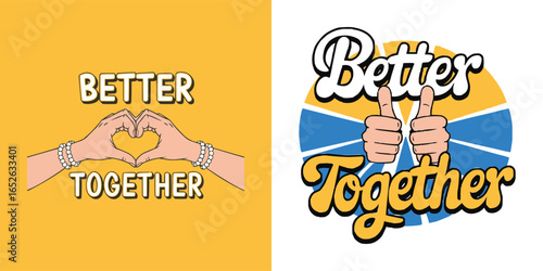 Better Together typography with hand heart and thumbs up illustration for friendship unity teamwork positivity t shirt design
