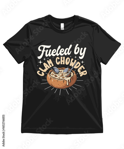Fueled by Clam Chowder, Funny Clam Chowder T Shirt Design Clam Chowder Illustration Clam Chowder Clipart Cute Food Art and Funny Clam Chowder Illustration