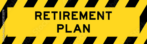 Yellow and black color with line striped label banner with word retirement plan