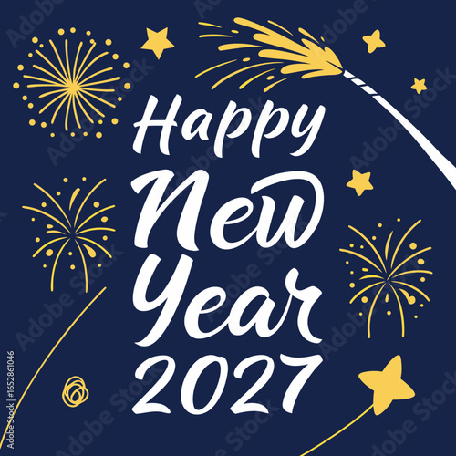 Festive happy new year 2027 greeting with sparkling fireworks and golden stars on a dark blue background