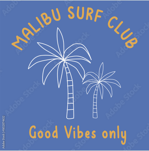 Palm tree with text Malibu surf club and good vibe only, T- shirt Print Design In Vector, beach summer vibes hand draw, summer slogan with beach illustration, blue background: