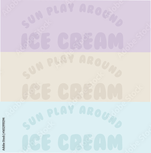 Hand drown sun play around ice cream slogan. High summer graphic tonal print for toddler boys and baby boys vector graphic design for apparel, stickers, posters, background and others.