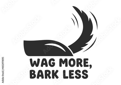Wag more bark less dog quote isolated on white background
