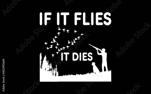If It Flies it Dies svg t-shirt quotes design