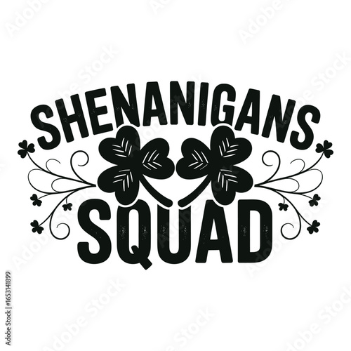 St Patricks Day Shenanigans Squad Design with Clovers and Fun Lettering for Apparel and Decor