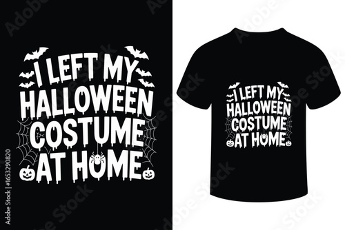 Funny halloween t shirt design i left my halloween costume at home