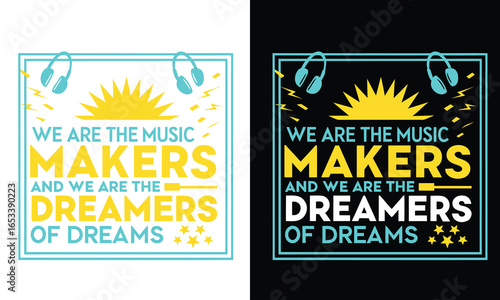 Inspirational typography design featuring musical notes and a sunrise with the motivational quote we are the music makers and we are the dreamers of dreams