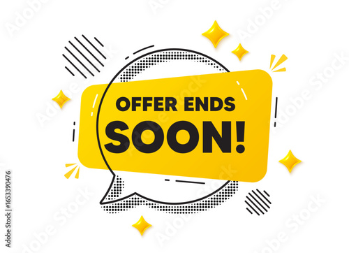 Offer ends soon chat speech bubble. Social media concept. Offer ends soon tag. Special offer price sign. Advertising discounts symbol. Yellow chat message. Offer speech bubble. Glare 3d stars. Vector