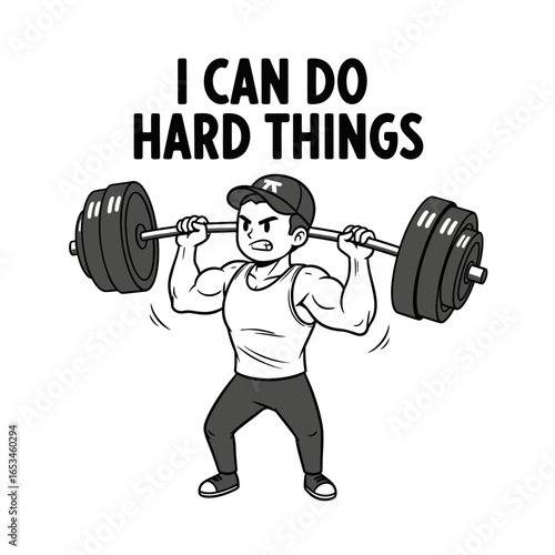 A determined cartoon man weightlifting with the motivational quote i can do hard things, showcasing strength, fitness, and a positive mindset isolated on white background
