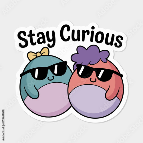 Two cartoon characters with sunglasses and the text stay curious isolated on white background the characters are designed as round shapes with faces, adding a playful and whimsical touch