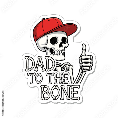 Cartoon skeleton wearing a cap and giving a thumbs up with the text dad to the bone, isolated on white background a funny and humorous illustration for fathers day