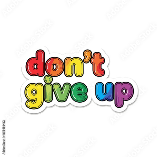 Dont give up text in rainbow colors isolated on white background, a motivational and inspirational message of encouragement and support, a positive and optimistic reminder to keep going