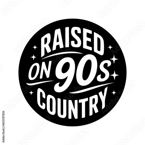 Raised On 90s Country. Vector Design Isolated on White Background