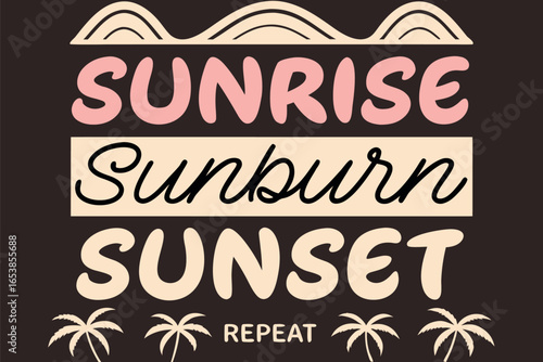 Sunrise Sunburn Sunset Repeat text with palm trees and wavy lines graphic vector