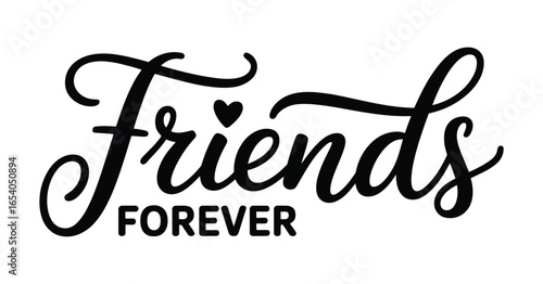 Friends Forever Hand-Lettering Typography with a Heart and Script Font.

