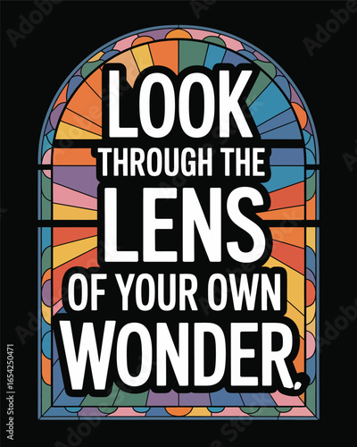 Look through the lens of your own wonder inspirational quote design T Shirt Design