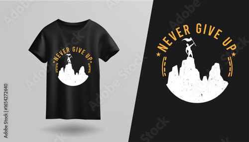 t shirt design never give up