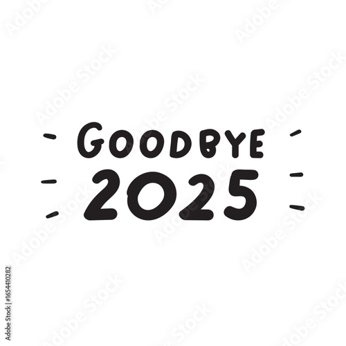 Phrase - goodbye 2025. Vector illustration on white background.