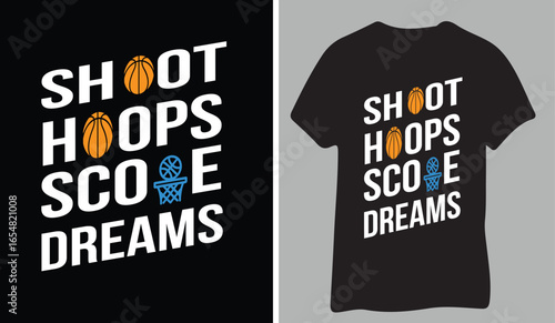 Shoot hoops score dreams basketball t shirt design