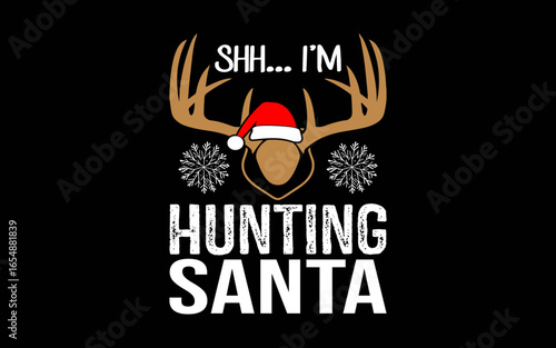 SHH I'm Hunting Santa svg t-shirt quotes design