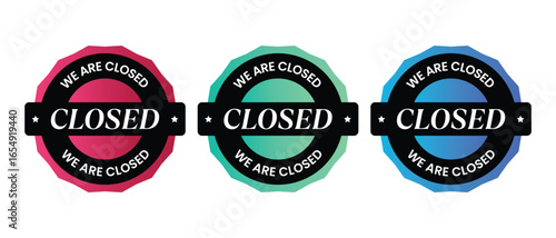 Set of three "We Are Closed" gradient badges with stars