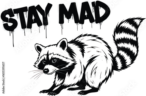 A stylized black and white illustration of a raccoon with the words "STAY MAD" dripping above it, suggesting a rebellious or defiant attitude.