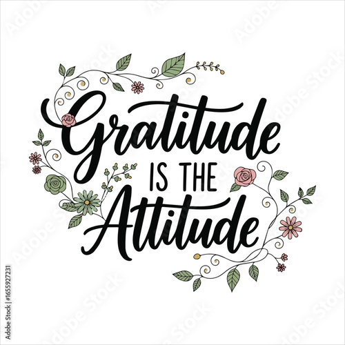 Gratitude Is The Attitude That Changes Everything And Brings Joy To Life