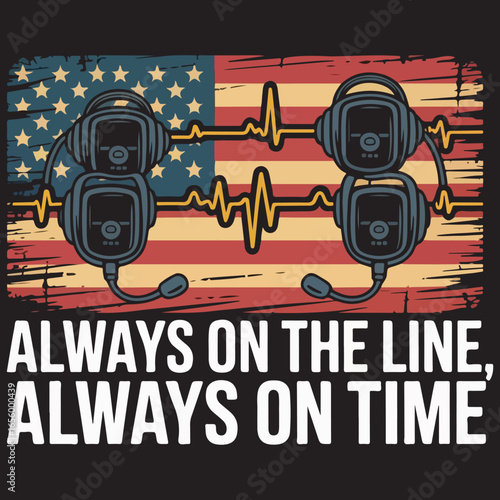 Always on the Line, Always on Time – Dispatcher Patriotic Flag T-Shirt Design