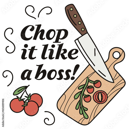 Chop it like a boss illustration featuring a knife cutting tomatoes on a wooden cutting board with cherries and herbs for culinary themed designs and kitchen decor art