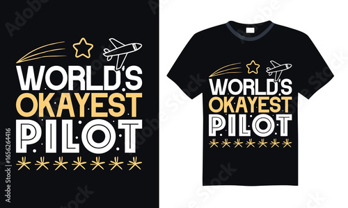 World’s okayest pilot -Pilot T shirt Design, Modern calligraphy vector illustration, Cutting and Silhouette, for prints on bags, cups, card.