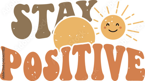 Retro styled stay positive text with a smiling sun and a setting sun graphic on a white background