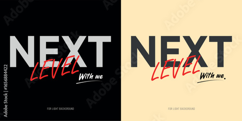 Next level with me typographic t shirt design template