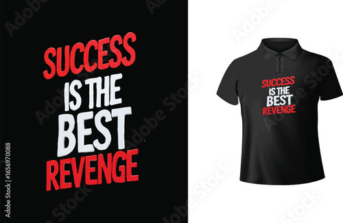 Success is the best Revenge Typography T-Shirt Design,Vector.