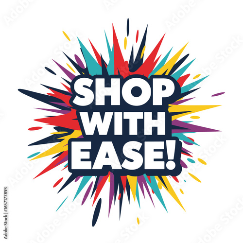 Shop With Ease! Colorful explosion background for retail promotion. Vector graphic illustration for sales and advertising banner.