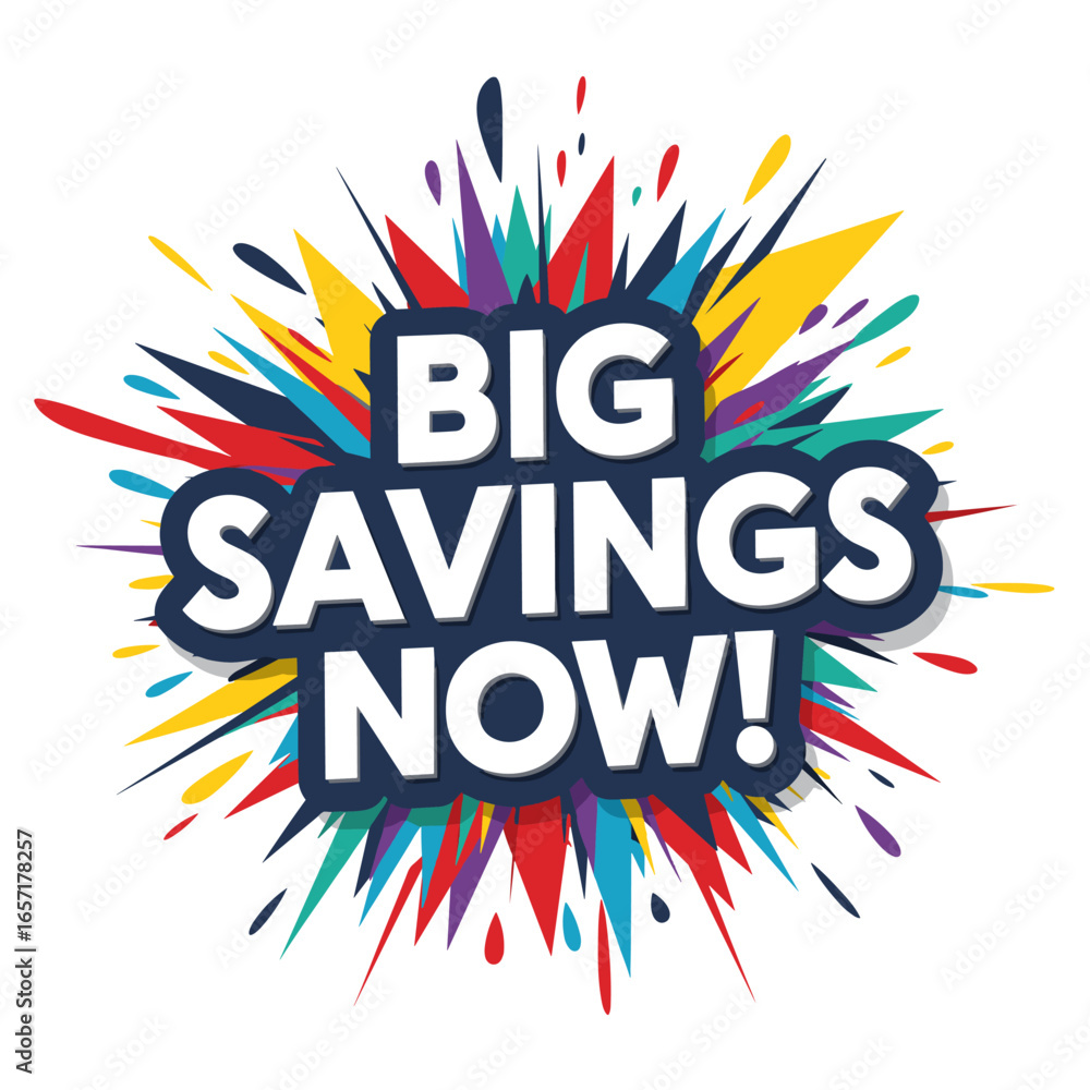 Obraz premium BIG SAVINGS NOW! Promotional sale sticker with a colorful explosion background. Advertising graphic for retail discounts and special offers.