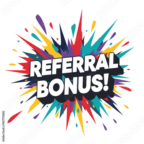 REFERRAL BONUS! Colorful comic explosion background. Promotion and marketing vector illustration.