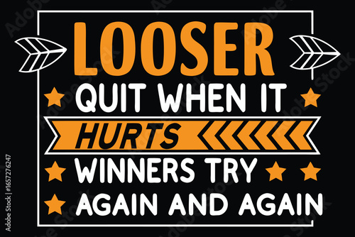 Motivated winners push harder when things get tough, never giving up on their goals.