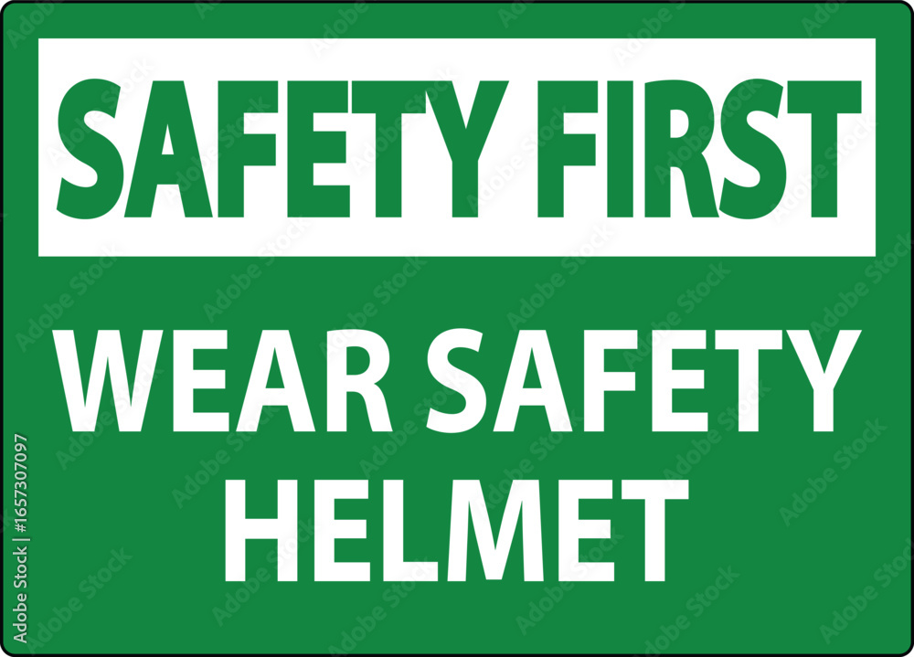 Safety First Sign Encouraging the Use of Protective Helmets in Work Environments Safety First Sign Encouraging the Use of Protective Helmets in Work Environments