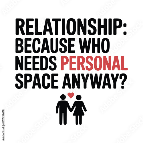 Relationship Who Needs Personal Space Anyway T Shirt Design