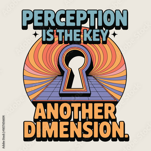 Perception Is The Key To Another Dimension Keyhole T Shirt Design