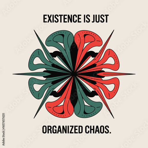 Existence Is Just Organized Chaos Abstract Starburst T Shirt Design