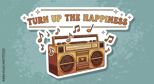 Retro Boombox with Musical Notes and "Turn Up the Happiness" Text
