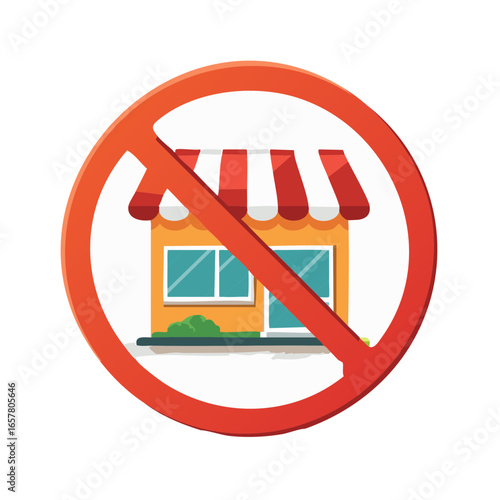 Closed business shop, retail store ban, prohibition sign, no store, local business closure, stop shopping