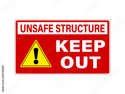 Unsafe structure, keep out. Prohibition sign with yellow triangle warning sign and text. Rectangle shape, red  background.