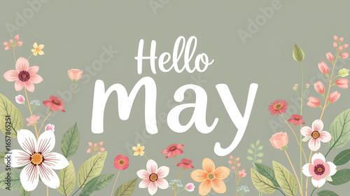 Hello May. MAY month vector with flowers and leaves. Decoration floral. Illustration month may
