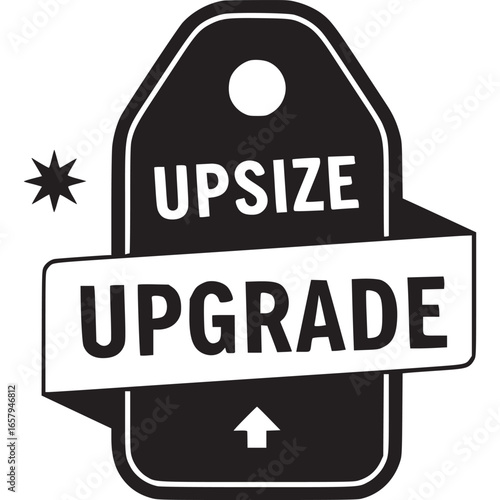 Black and white upsize upgrade tag illustration, isolated on white background, perfect for promoting special offers and deals to encourage customers to choose premium options