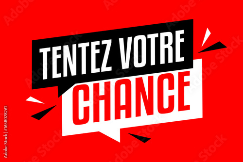 Tentez votre chance !