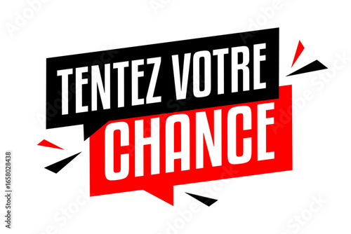 Tentez votre chance !