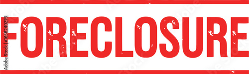 Red distressed stamp with the word foreclosure in bold capital letters symbolizing financial hardship and property seizure