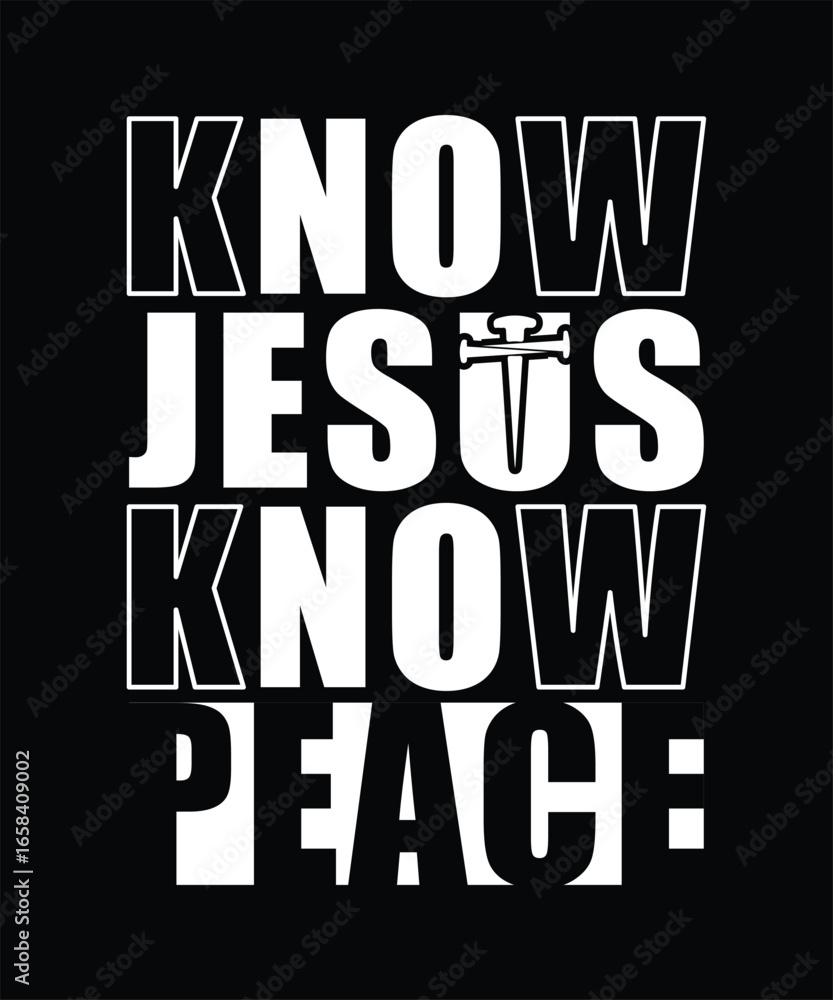 Fototapeta premium KNOW JESUS KNOW PEACE VECTOR TSHIRT DESIGN